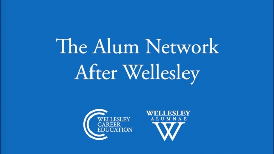 The Alum Network After Wellesley (Life After Wellesley Webinar)