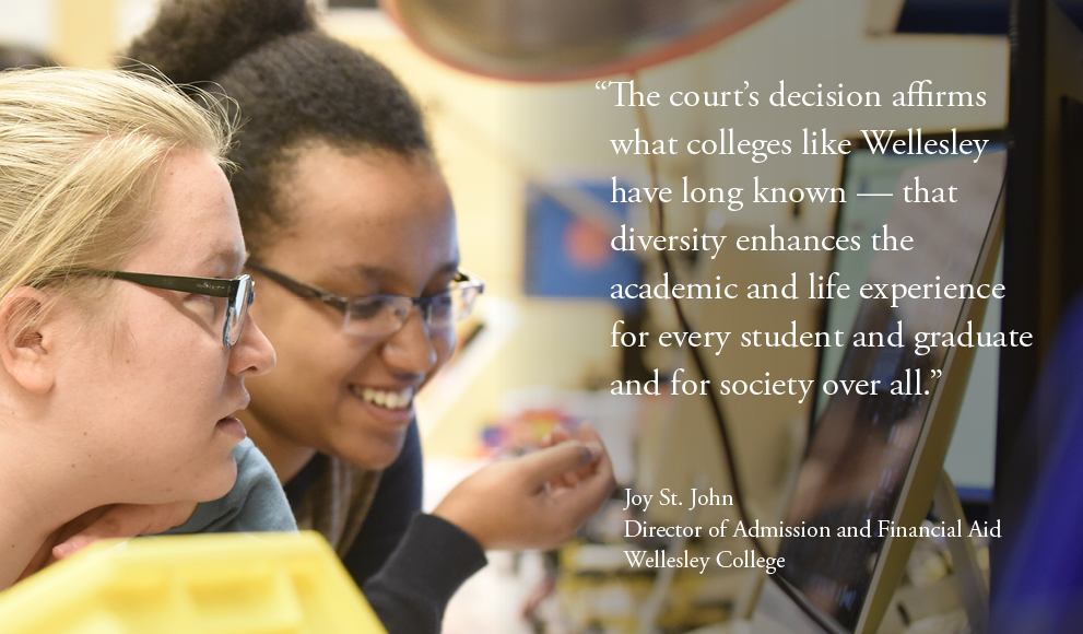 Dean of Admissions Weighs in on Fisher v. University of Texas Photo of two students, a quote from Wellesley Dean of Admissions Joy St. John is overlaid