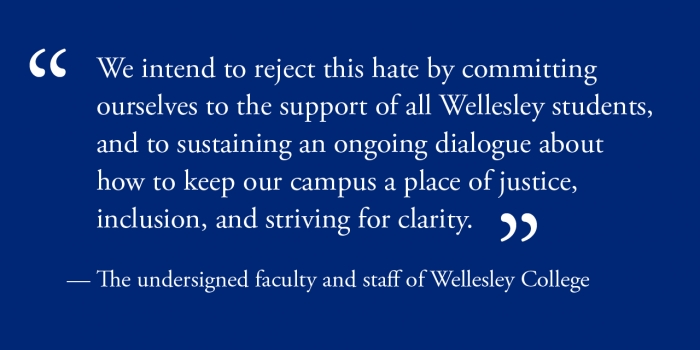 Wellesley Faculty and Staff Make a Statement Against Aggression Wellesley faculty and staff sign letter of condemnation