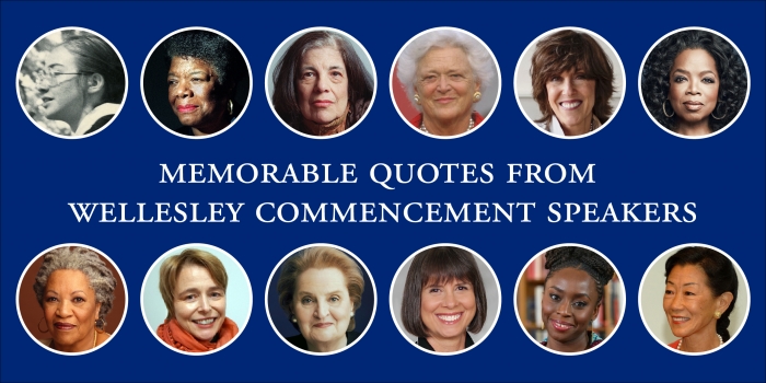 Inspiring Words from 12 Wellesley Commencement Speakers Inspiring Words from 12 Wellesley Commencement Speakers